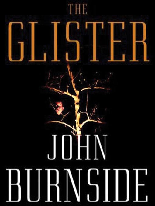 Title details for The Glister by John Burnside - Available